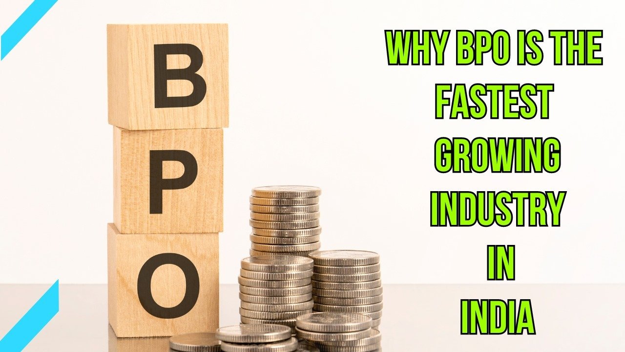 Why BPO is the Fastest Growing Industry in India