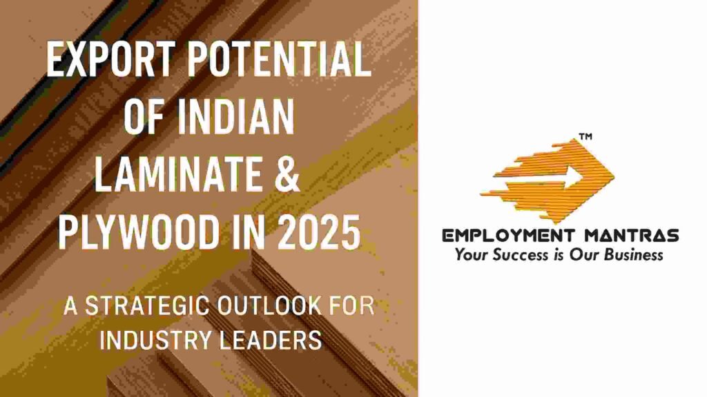 Export Potential of Indian Laminates & Plywood in 2025: A Strategic Outlook for Industry Leaders