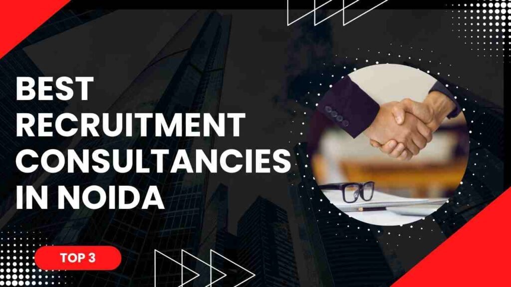 Best Recruitment Consultancies in Noida |Top3