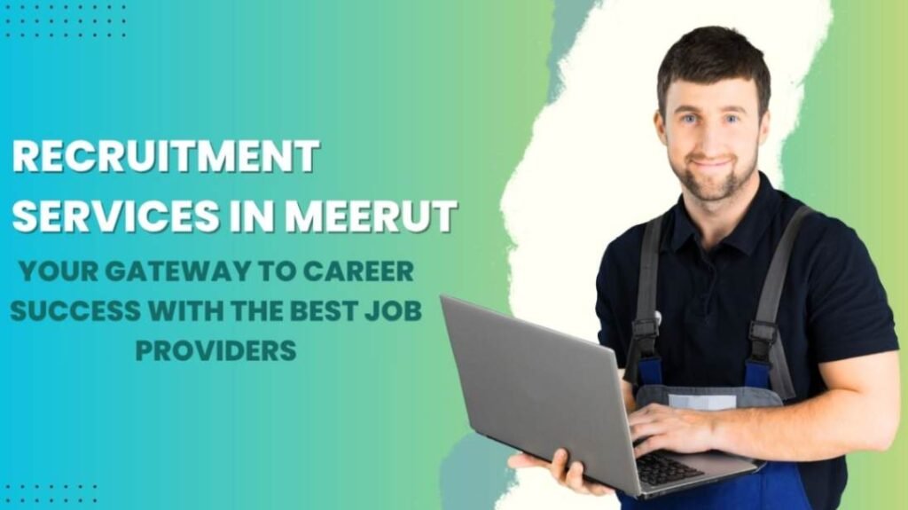 Recruitment services in meerut