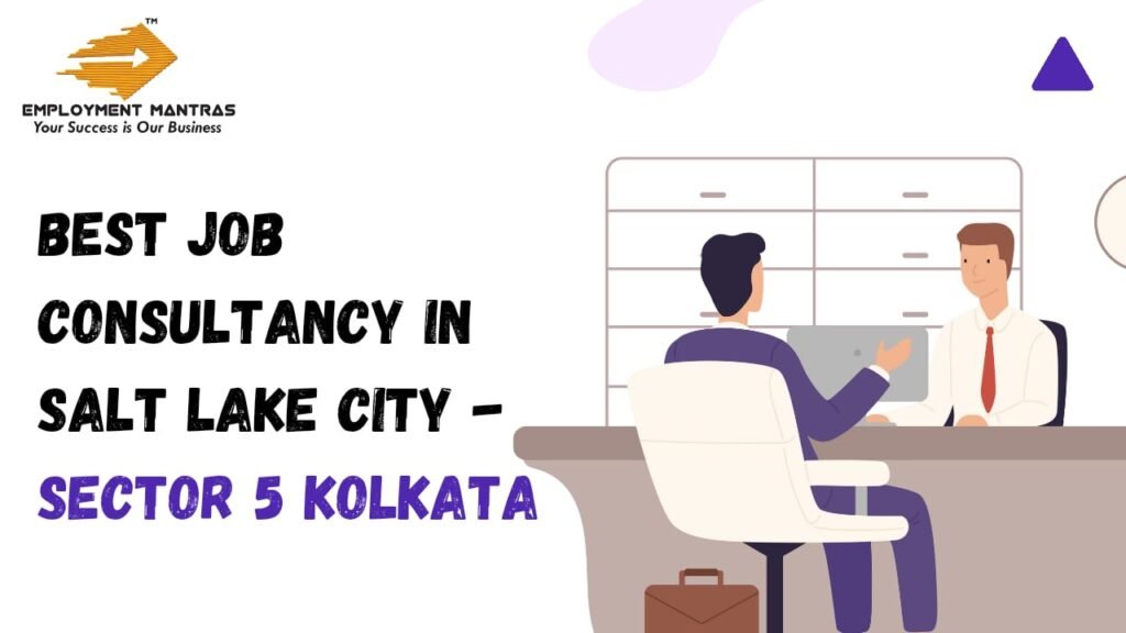 Job Consultancy in Salt Lake Kolkata