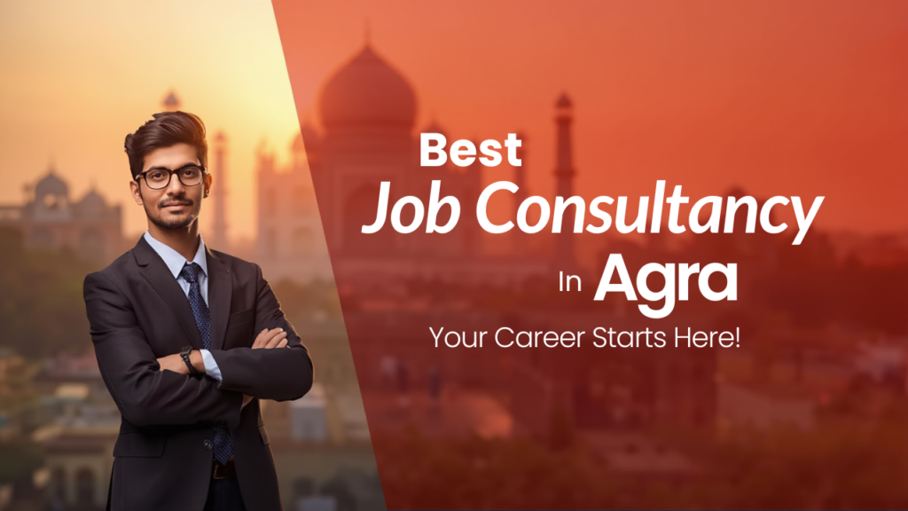 Best Job Consultancy in Agra