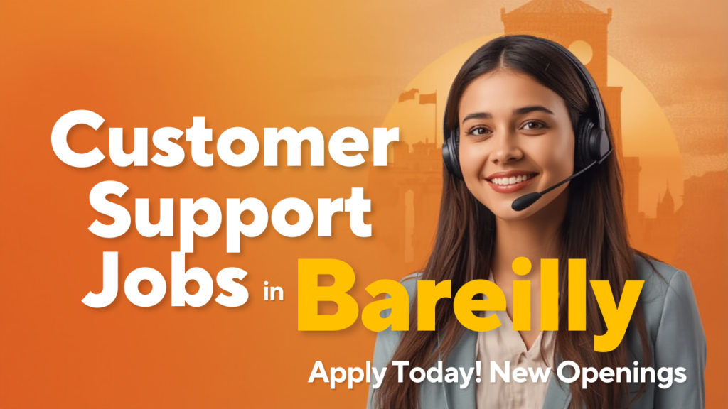 Customer Support jobs in bareilly